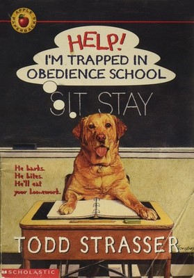 Help! I'm Trapped in Obedience School by todd-strasser