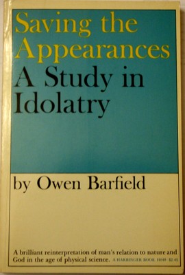 Saving the Appearances: A Study in Idolatry (A Harbinger book)