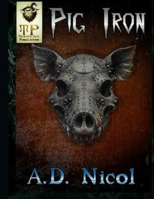 PIG IRON: A Wander Through A Busy Mind, Nicol, Mr A D