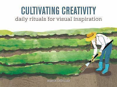 Cultivating Creativity: Daily Rituals for Visual Inspiration by Fabrizio, Maria - Foto 1 di 1
