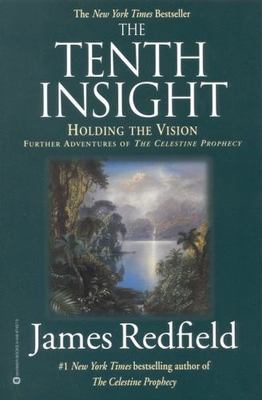 The Tenth Insight: Holding the Vision; Ce- James Redfield, 0446674575, paperback