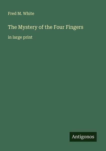 Fred M. White | The Mystery Of The Four Fingers | Taschenbuch | Englisch (2025)-image