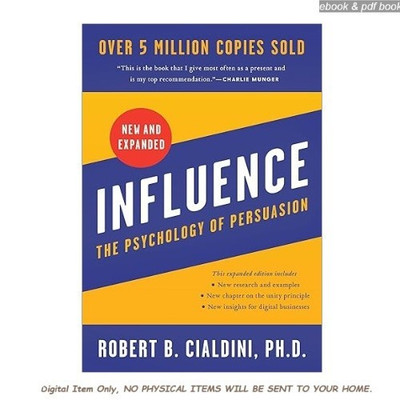 INFLUENCE NEW EXPANDED UK By Robert B Cialdini, PhD