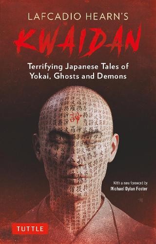 Lafcadio Hearn's Kwaidan by Lafcadio Hearn, Michael Dylan Foster - 9784805316801