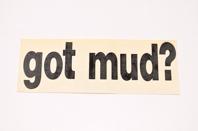 Aftermarket Got Mud? Decal Black NOS