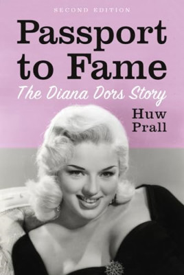 Passport to Fame: The Diana Dors Story - Paperback NEW Prall, Huw 28/05/2024