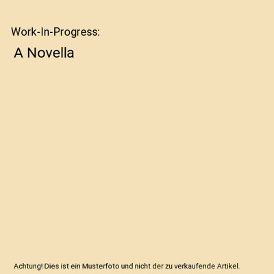 Work-In-Progress: A Novella, Ran Walker