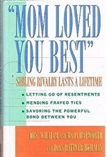 Mom Loved You Best : Sibling Rivalry Lasts a Lifetime Hardcover