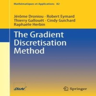 The Gradient Discretisation Method Springer Nature B.V. Paperback