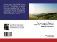Factors That Influence Women's Satisfaction With Peripartum Care Nonhlanhla Khum