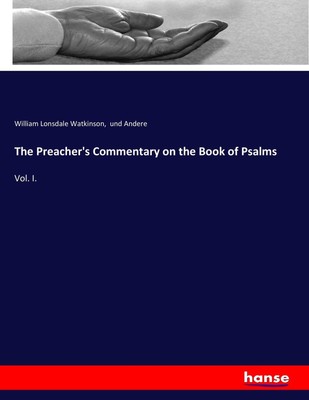The Preacher's Commentary on the Book of Psalms William Lonsdale Watkinson