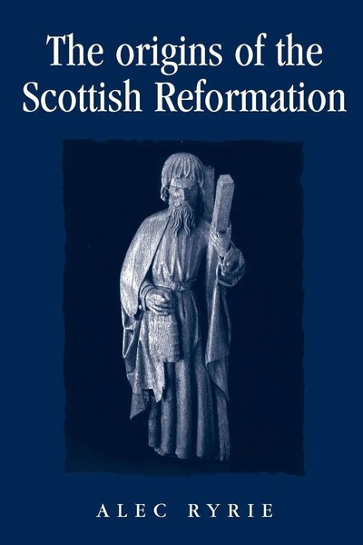 The Origins Of The Scottish Reformation Alec Ryrie Taschenbuch Englisch 2010-image