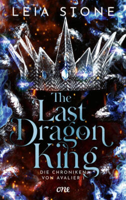 The Last Dragon King - Die Chroniken von Avalier 1 | Leia Stone | 2024 | deutsch