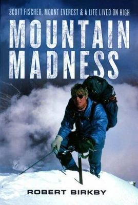 Mountain Madness: Scott Fischer, Mount Everest- Birkby, 9780806528755, hardcover