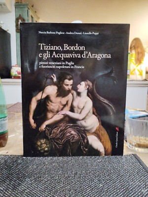 TIZIANO, BORDON UND DIE AQUAVIVA VON ARAGONA VENEZIANISCHE MALER IN APULIEN UND...