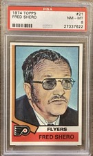 Fred Shero 1974 Topps #21 Rookie Card PSA 8 Hall of Fame Philadelphia Flyers. rookie card picture