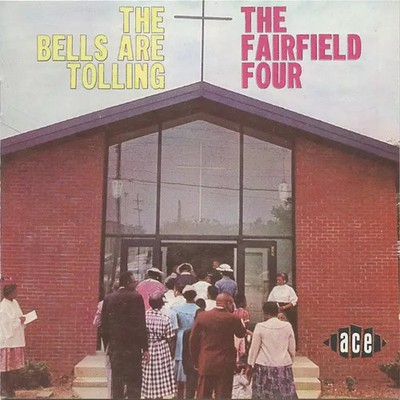 The Bells Are Tolling, The Fairfield Four