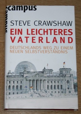 Ein leichteres Vaterland. Deutschlands Weg zu einem neuen Selbstverständnis. Cra