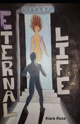 Eternal Life -  NEW Kiara Rose 2021
