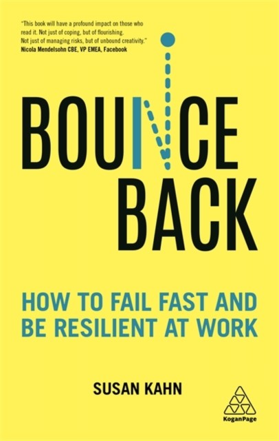 Bounce Back – How to Fail Fast and be Resilient at Work Kahn Paperback