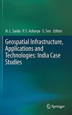 Geospatial Infrastructure, Applications and Technologies: India