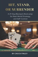Hit, Stand, or Surrender: A 21-Day Blackjack Bootcamp for Real-World Strategy an