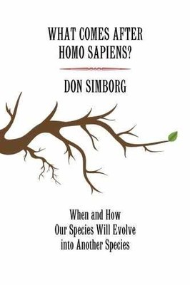 What Comes After Homo Sapiens?: When - Paperback, by Simborg Don - Very Good c