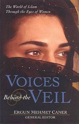 Voices Behind the Veil: The World of Islam Through the Eyes of Women - GOOD