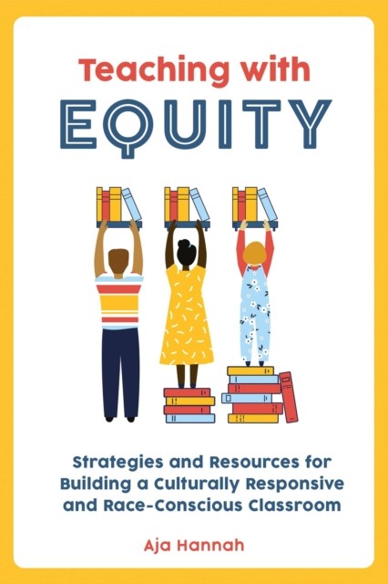 Teaching with Equity by Aja Hannah (Paperback Book)