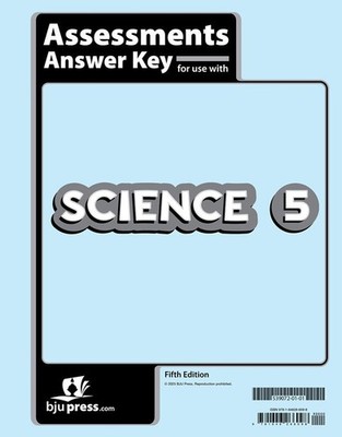 BJU Press- Science 5 Assessments Answer Key (5th ed.) 539072