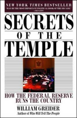 Secrets of the Temple: How the Federal Reserve Runs the Country - VERY GOOD