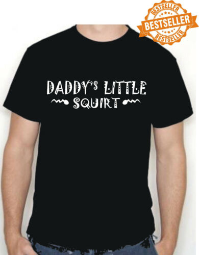 T-shirt Daddy's Little SQUIRT / divertente / SPERMA / Holoiday / compleanno / tutte le taglie - Foto 1 di 12