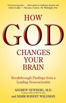 How God Changes Your Brain : Breakthrough Findings from a Leading (0345503422)