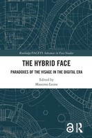 The Hybrid Face | Paradoxes Of The Visage In The Digital Era | Massimo Leone