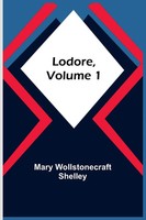 Mary Wollstonecraft Shelley | Lodore, Volume 1 | Taschenbuch | Englisch (2023)
