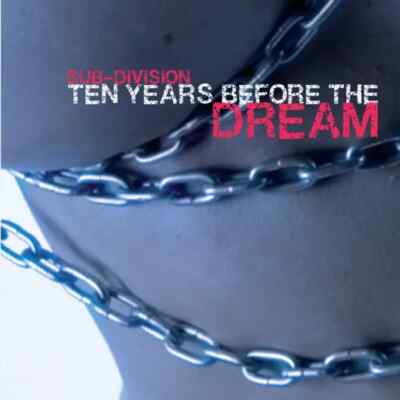 CD Sub-Division Ten Years Before The Dream NEW OVP Danse Macabre