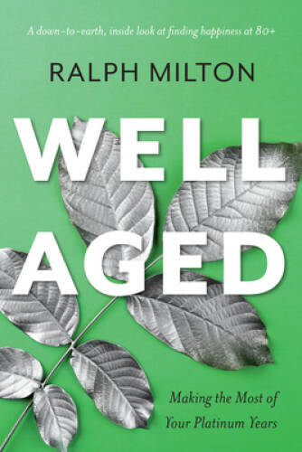 Well Aged: Making the Most of Your Platinum Years - Paperback - GOOD