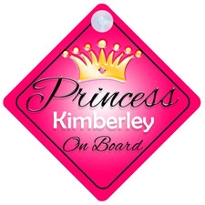Princess Kimberley On Board Personalised Girl Car Sign Child Gift 001