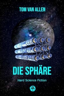 Die Sphäre: Hard Science Fiction von van Allen, Tom | Buch | Zustand sehr gut