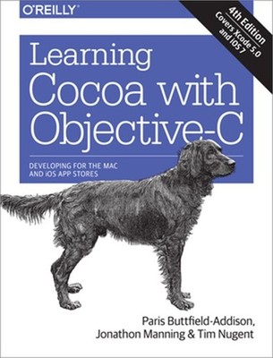 Learning Cocoa with Objective-C: Developing for the Mac and iOS App Stores (Pape