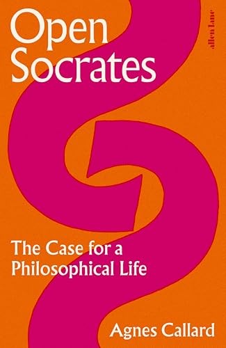 Open Socrates : The Case For A Philosophical Life Agnes Callard - Image 7