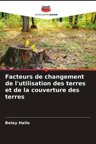 Belay Haile | Facteurs De Changement De L'utilisation Des Terres Et De La...-image