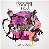 Transmit Now - Downtown Merry-Go-Round (2010)