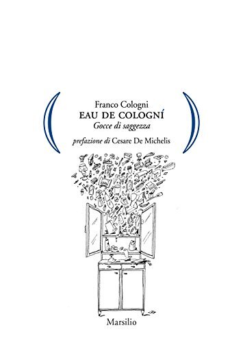 9788831709323 Eau de Cologní. Gocce di saggezza - Franco Cologni