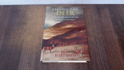 			Among the Deer: In the Woods and on the Hill - A Stalker Looks Ba		