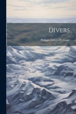 Philippe Aubert de Gaspé Divers (Taschenbuch)