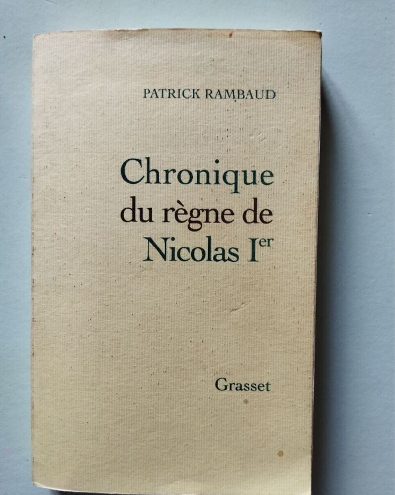 Chronique du règne de Nicolas Ier | Patrick Rambaud | Grasset & Fasquelle