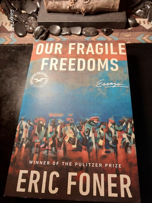 Our Fragile Freedoms: Essays - Eric Foner - ARC