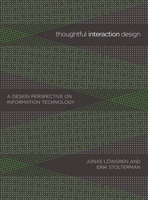 Thoughtful Interaction Design: A Design Perspective on Information Technology