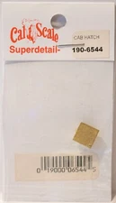 Cal-Scale #6544 Cab Hatch